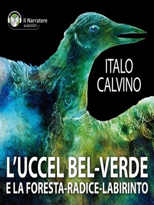 cover image of L'Uccel bel-verde e La Foresta-radice-labirinto